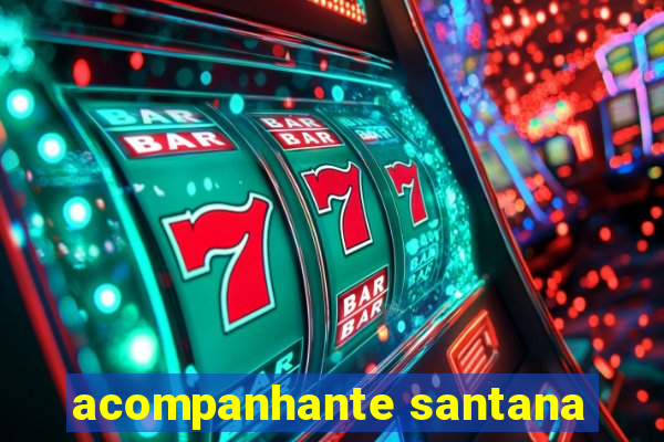 acompanhante santana